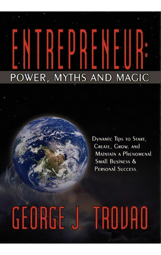 Entrepreneur, De George J Trovao. Editorial Iuniverse, Tapa Dura En Inglés