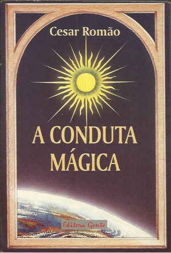 A Conduta Mágica - Cesar Romão