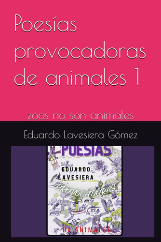 Libro: Poesías Provocadoras De Animales: Zoos No Son Animale