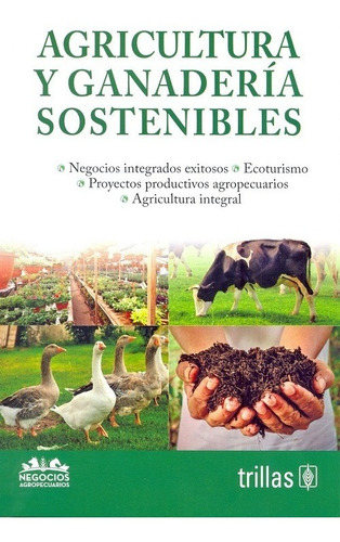 Agricultura Y Ganadería Sostenibles Negocios Trillas