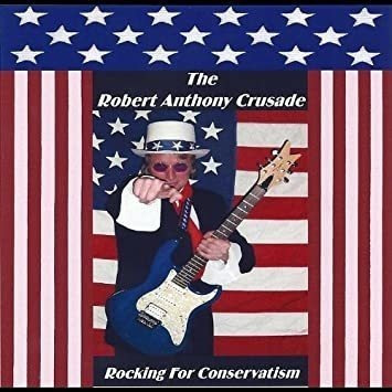 Crusade Robert Anthony Rocking For Conservatism Cd
