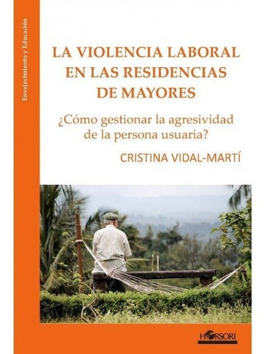 La Violencia Laboral En La Residencias De Mayores - Vidal...