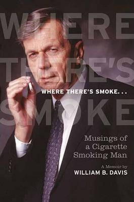 Where There's Smoke... - William B. Davis (paperback)