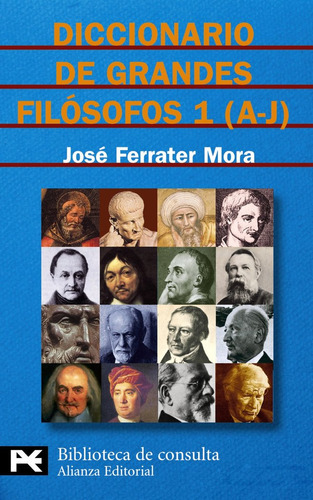 Diccionario De Grandes Filósofos 1 (a-j), De José Ferrater Mora. Editorial Alianza (g), Tapa Blanda En Español