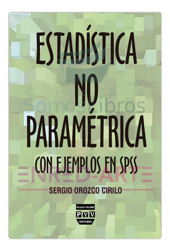 Estadística No Paramétrica, Con Ejemplos En Spss
