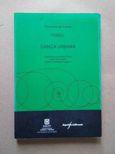 Danza Urbana / Ángela Marcela Beltrán Pinzón, Leyla Castillo