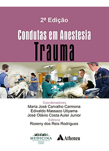 Libro Condutas Em Anestesia Traumas 02ed 19 De Carmona Athe