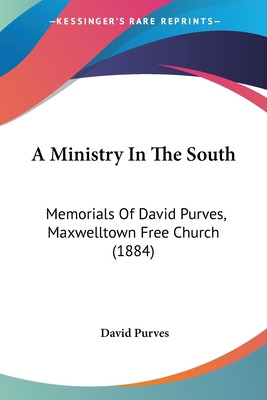 Libro A Ministry In The South: Memorials Of David Purves,...