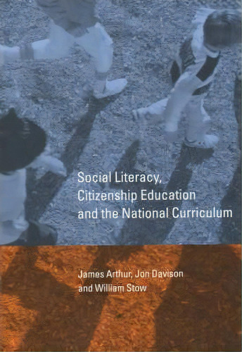 Social Literacy, Citizenship Education And The National Curriculum, De James Arthur. Editorial Taylor Francis Ltd, Tapa Blanda En Inglés