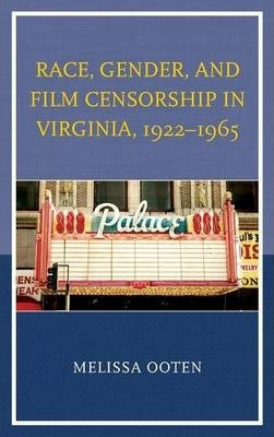 Libro Race, Gender, And Film Censorship In Virginia, 1922...