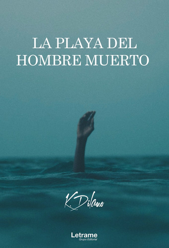 La Playa Del Hombre Muerto, De Dilano, K.. Editorial Letrame S.l., Tapa Blanda En Español