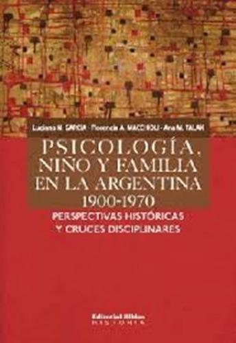 Psicología Niños Y Familias En La Argentina 1900 1970
