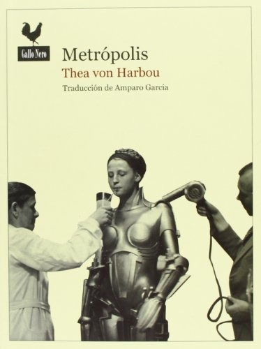 Metrópolis, de Von Harbou, Thea. Editorial Gallo Nero Ediciones, tapa blanda en español, 2013