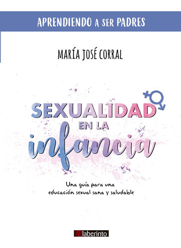 Sexualidad En La Infancia - Corral, María José  - * 