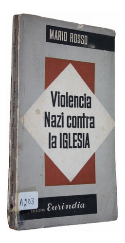 Violencia Nazi Contra La Iglesia - Mario Rosso