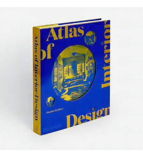 Atlas  Of Interior Design, De Dominic Bradbury. Editorial Phaidon, Tapa Blanda, Edición 1 En Inglés