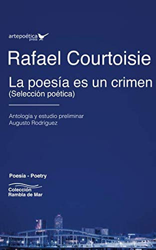 La Poesia Es Un Crimen: Seleccion Poetica