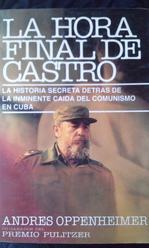 La Hora Final De Castro / A. Oppenheimer