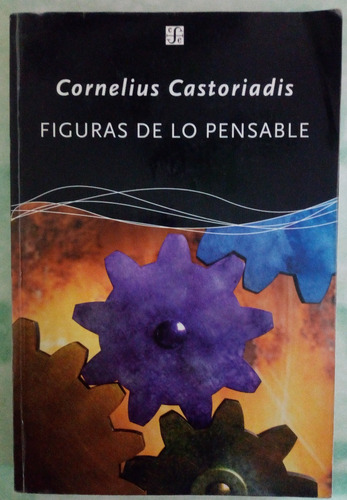 Figuras De Lo Pensable - Cornelius Castoriadis