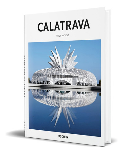 Santiago Calatrava, De Philip Jodidio. Editorial Taschen, Tapa Dura En Inglés, 2016