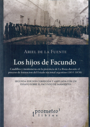 Hijos De Facundo, Los. Caudillos Y Montoneras... 2da Edicion