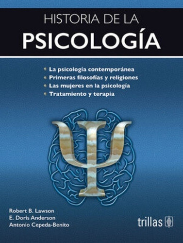 Historia De La Psicología, De Lawson,  Robert B.  Anderson,  E. Doris  Cepeda-benito,  Antonio. Editorial Trillas, Tapa Blanda, Edición 0 En Español