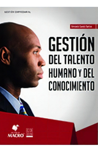 Gestion Del Talento Humano Y Del Conocimiento, De Cuesta, Armando. Editorial Imp. Macro Peru   Macro Peru, Tapa Blanda En Español