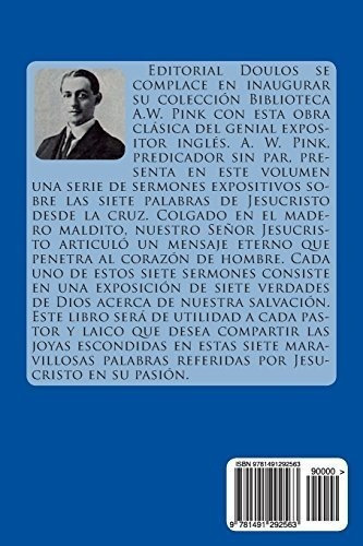 Las Siete Palabras Del Salvador Desde La Cruz -..., de Pink, Arthur. Editorial Createspace Independent Publishing Platform en español