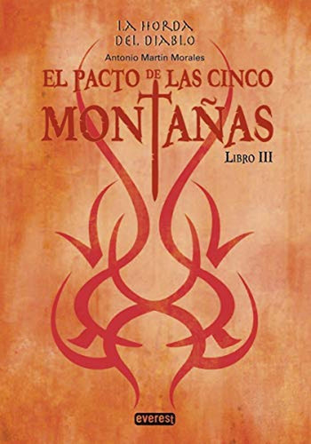 El Pacto De Las Cinco Montañas: La Horda Del Diablo. Libro I