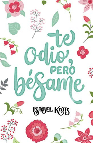 Te Odio Pero Besame -amor Y Odio-