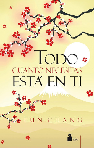 Todo Cuanto Necesitas Está En Ti - Fun Chang - Nuevo