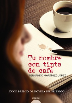 Tu Nombre Con Tinta De Café Martinez Lopez, Fernando Algaid