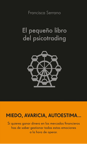 El Pequeño Libro Psicotrading - Serrano Ruiz -(t.dura) - *