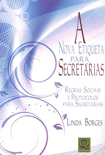 Libro Nova Etiqueta Para Secretarias, A De Borges, Linda Qua