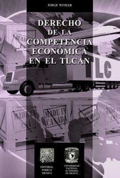 Derecho De La Competencia Económica En El Tlcan 918797