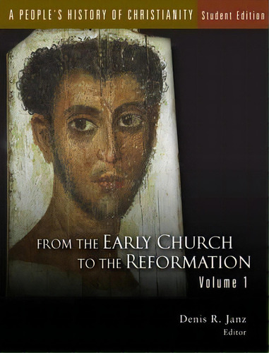 A People's History Of Christianity: From The Early Church To The Reformation 1, De Denis R. Janz. Editorial Fortress Press U S, Tapa Blanda En Inglés