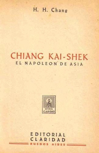 Chiang Kai-shek, El Napoléon De Asia - H. H. Chang