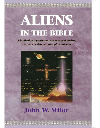 Aliens In The Bible, De John W Milor. Editorial Xlibris, Tapa Blanda En Inglés