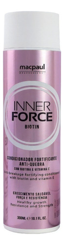 Condicionador Inner Force Biotin Macpaul 300ml Anti-quebra 