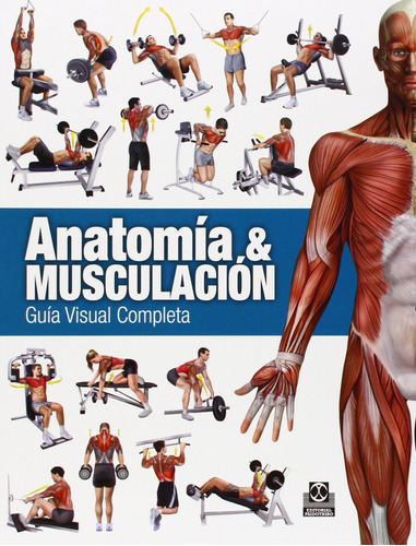 Libro: Anatomía & Musculación. Guía Visual Completa (color)