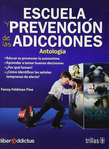 Escuela Y Prevención De Las Adicciones: Antología, De Feldman Fine, Fanny., Vol. 2. Editorial Trillas, Tapa Blanda En Español, 2009