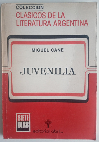 Juvenilia Miguel Cané Editorial Abril Libro