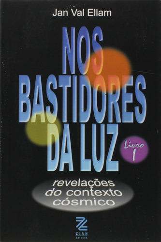 Nos Bastidores Da Luz - Vol. 1 Capa Comum 1 Janeiro 2000, De Jan Val Ellam. Editorial Zian, Capa Mole Em Português, 2000