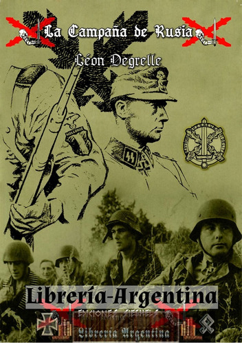 La Campaña De Rusia - Degrelle - Waffen Ss Div. Wallonie