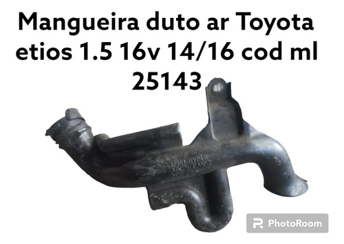 Mangueira Duto Ar Toyota Etios 1.5 16v 14/16 Cod Ml 25143