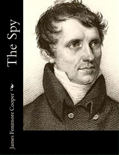 The Spy, De Cooper, James Fenimore. Editorial Createspace, Tapa Blanda En Inglés