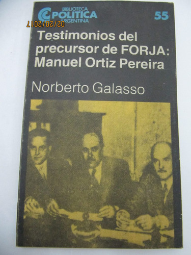 Testimonios Del Precursor De Forja Ortiz Pereira Galasso