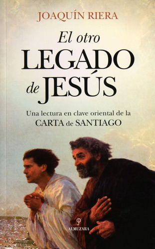 El Otro Legado De Jesús. Una Lectura De La Carta De Santiago