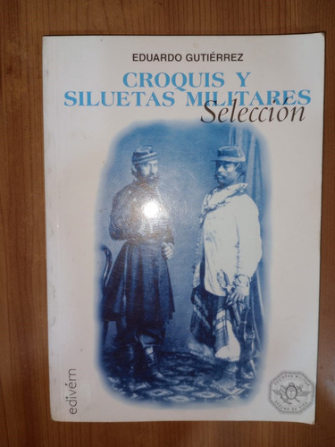 Croquis Y Siluetas Militares Selección Eduardo Gutiérrez