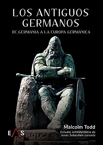 Los Antiguos Germanos: De Germania A La Europa Germánica